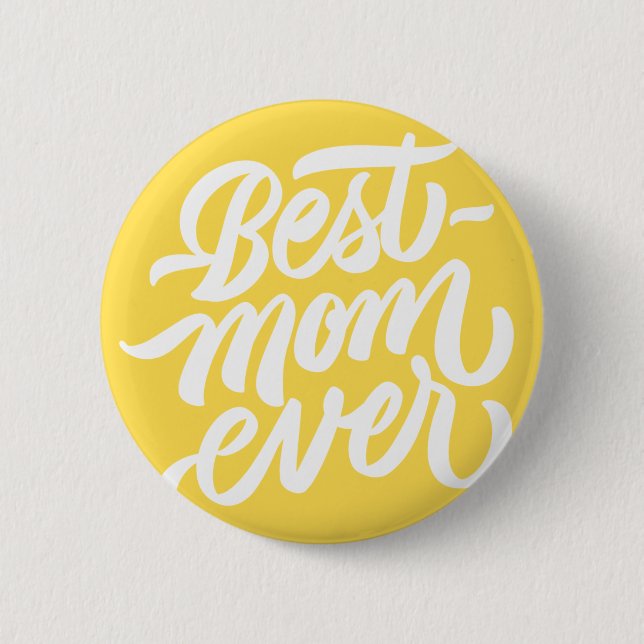 Best Mom Ever Handwritten Script Typography Yellow 2 Inch Round Button (Front)