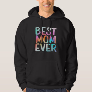 Best Mom Ever Happy Mother s Day Mom Life  Mama Ti Hoodie