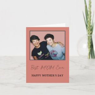 Best mom ever Happy Mothers day photo Card