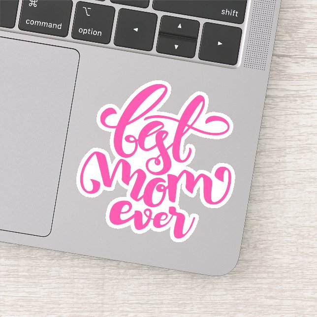 Best Mom Ever | HAPPY MOTHER'S DAY Sticker (Detail)