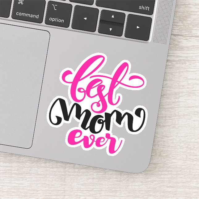 Best Mom Ever | HAPPY MOTHER'S DAY Sticker (Detail)