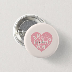 Best Mom Ever Heart 1 Inch Round Button