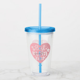 Best Mom Ever Heart Acrylic Tumbler
