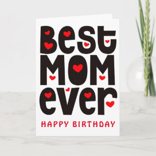 Best Mom Ever Heart Red Black White Birthday  Card