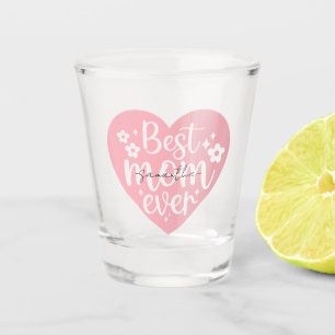 Best Mom Ever - Heart Shot Glass