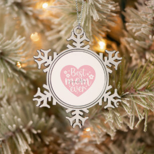 Best Mom Ever Heart Snowflake Pewter Christmas Ornament