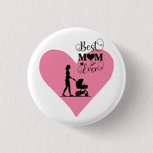 "Best Mom Ever – Heartfelt Moments" 1 Inch Round Button (Front)