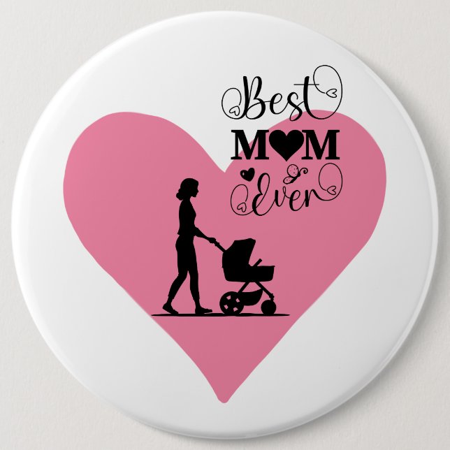 "Best Mom Ever – Heartfelt Moments" 6 Inch Round Button (Front)