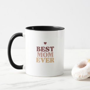 'Best Mom Ever' Heartwarming Birthday Gift Mug