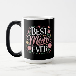 Best Mom Ever: Heartwarming Floral Design Magic Mug