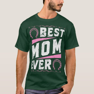Best Mom Ever Horseback Riding Equestrian Horse T-Shirt
