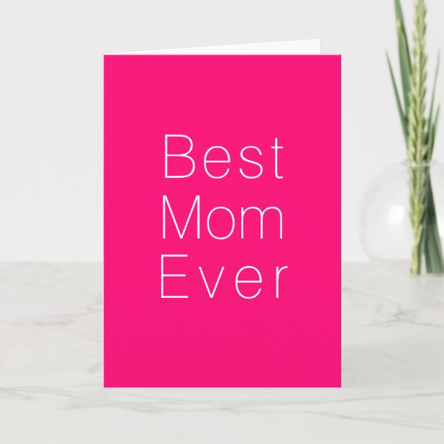 Best Mom Ever hot pink fuchsia custom minimalist  Card (Front)