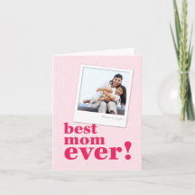 Best Mom Ever Instant Photo Mother's Day card