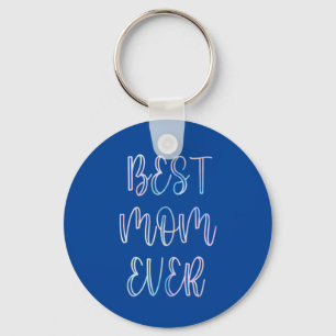 Best Mom Ever   Keychain
