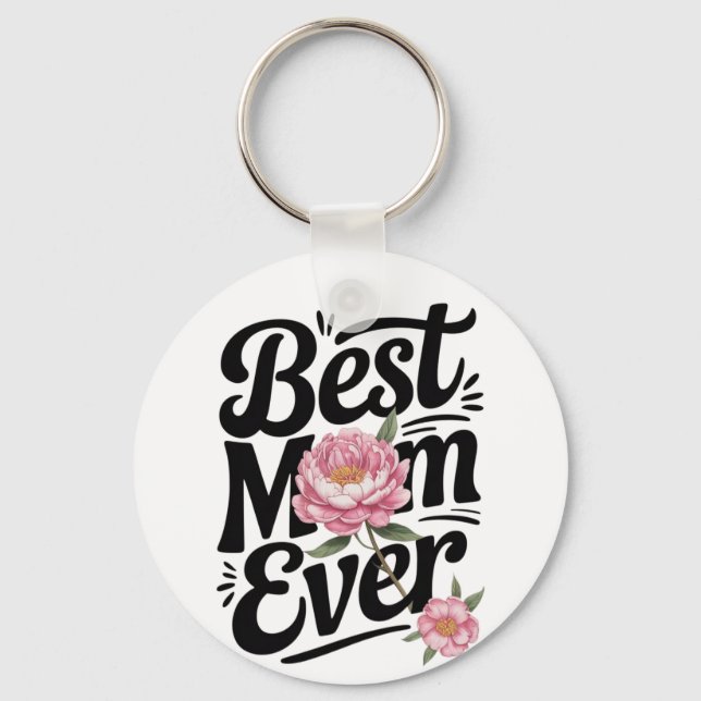 "Best Mom Ever"  Keychain (Front)