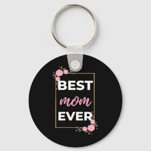 Best Mom Ever Keychain