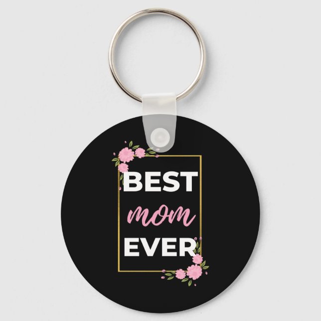 Best Mom Ever Keychain (Front)