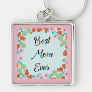 BEST MOM EVER KEYCHAIN