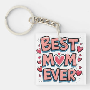 Best Mom Ever Keychain