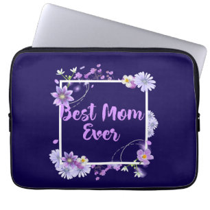 Best Mom Ever Laptop Sleeve