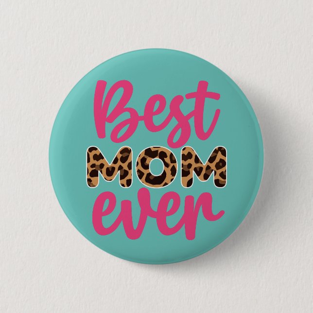 Best Mom Ever Leopard Print Pattern Mother's Day 2 Inch Round Button (Front)