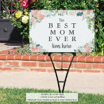 BEST MOM EVER Lives Here Pink Floral Garden Sign<br><div class="desc">Surprise Mom for Mother's Day, her birthday or any time you want to shout out that THE BEST MOM EVER LIVES HERE with this yard sign featuring beautiful watercolor blush pink, white and rose gold floral accents. Contact the designer if you'd like this design modified, on another product or coordinating...</div>