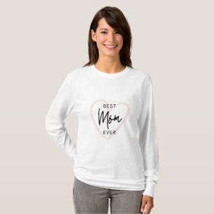 Best Mom Ever Love T-Shirt
