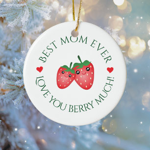 Best Mom Ever Love You Berry Much Christmas Ceramic Ornament