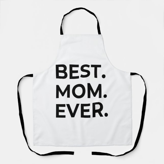 Best Mom Ever, Love You Mom, Mother's Day Gift Apron (Front)
