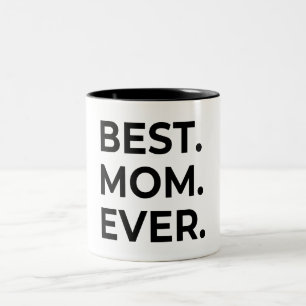 Best Mom Ever, Love You Mom, Mother's Day Gift Two-Tone Coffee Mug