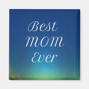 Best Mom Ever magnet