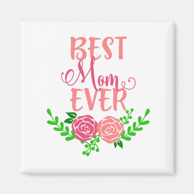Best Mom Ever Magnet (Front)