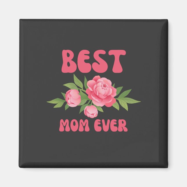 Best Mom Ever  Magnet (Front)