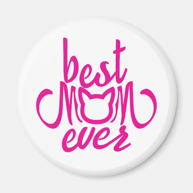 Best Mom Ever Magnet (Front)