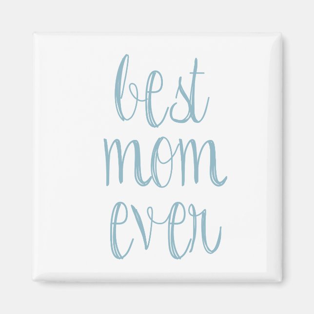 Best Mom Ever Magnet (Front)