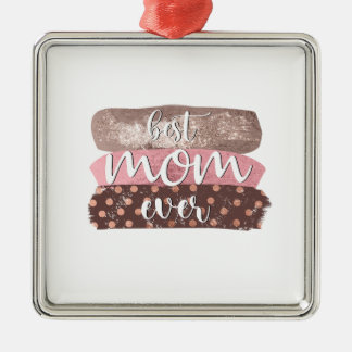 Best Mom Ever Metal Ornament