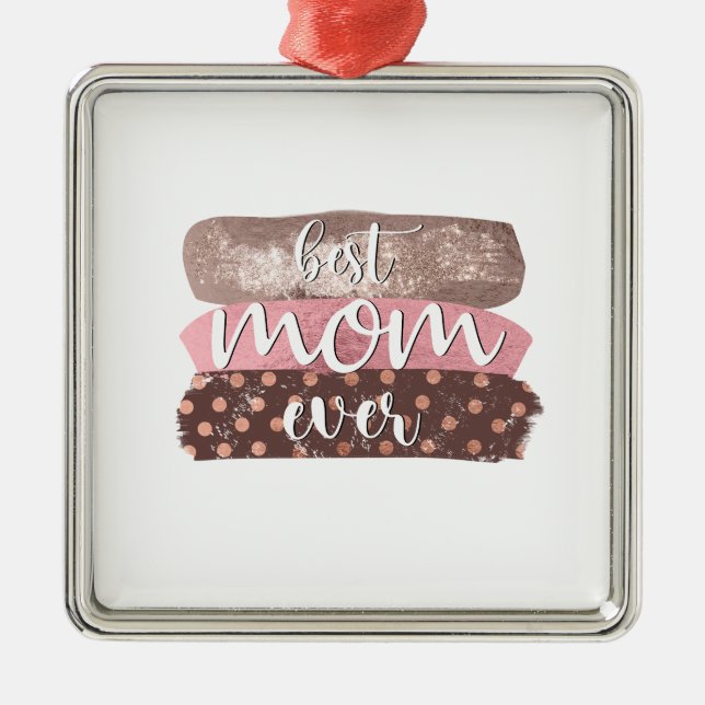 Best Mom Ever Metal Ornament (Front)
