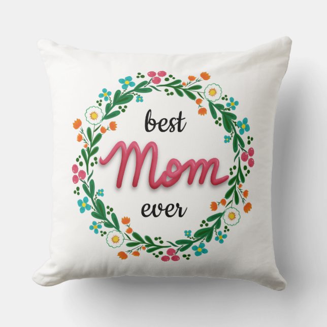 Best Mom Ever Modern Bright Colourful Floral Wreat Throw Pillow (Front)