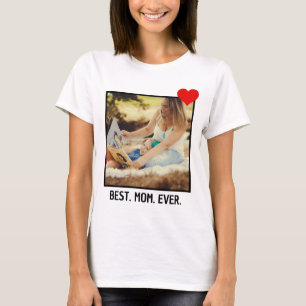 Best Mom Ever   Modern Custom Mothers Day Photo T-Shirt