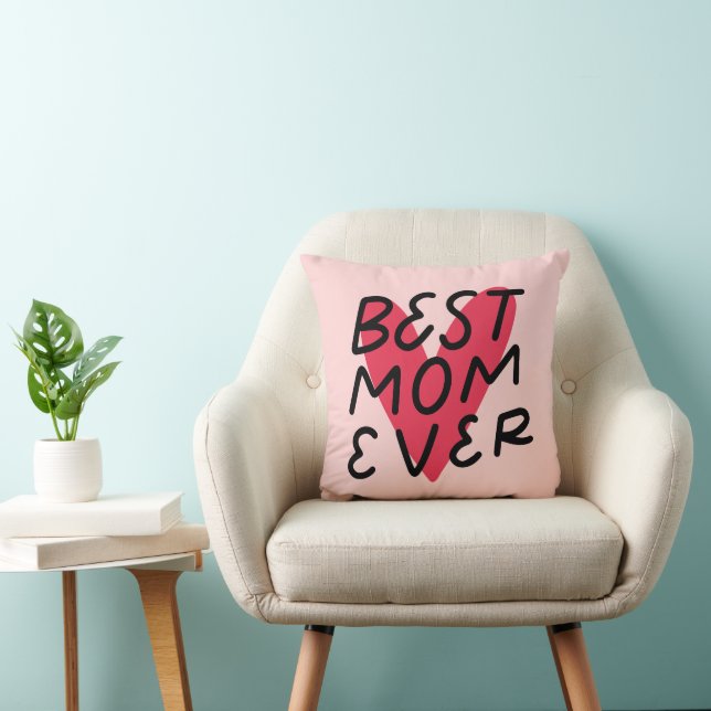 Best Mom Ever Modern Handlettering Mothers Day Throw Pillow (Chair)
