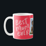 Best mom ever modern pink photo Mother's Day Coffee Mug<br><div class="desc">Best mum ever! This playful and cool mug features modern pink lettering with "best mum ever" and "love you" with room for custom text. There's also a single photo to make it extra personalized for that best mother in your life! Perfect for mother's day, mum's birthday, Christmas and more! The...</div>