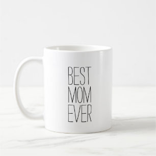 Best Mom Ever Modern Typography Coffee Mug