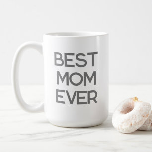 Best Mom Ever Modern Typography Mother's Day Gift  Coffee Mug