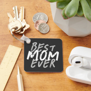 Best Mom Ever Modern White and Grey Grunge Keychain