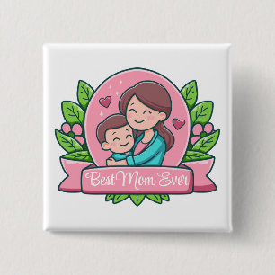 Best Mom Ever, Mom And Child, Custom 2 Inch Square Button
