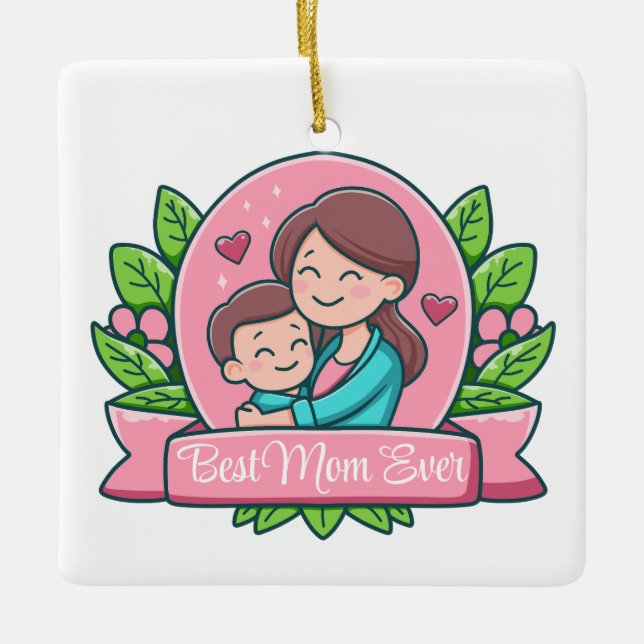 Best Mom Ever, Mom And Child, Custom Ceramic Ornament (Front)