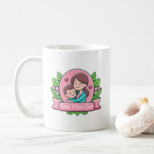 Best Mom Ever, Mom And Child, Custom Coffee Mug