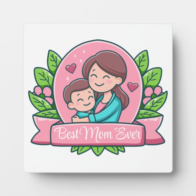 Best Mom Ever, Mom And Child, Custom Plaque (Front)