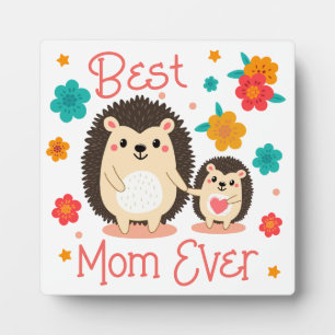 Best Mom Ever Mother And Baby Hedgehog Plaque
