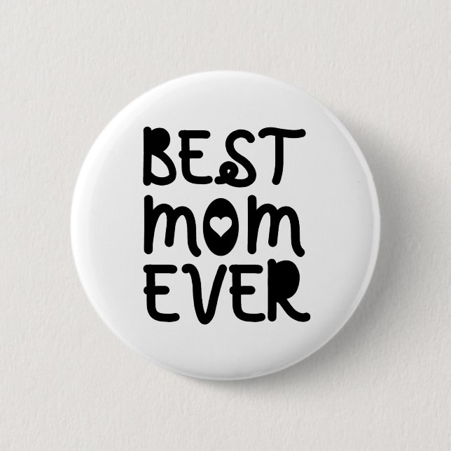 Best Mom Ever Mother's Day 2 Inch Round Button (Front)